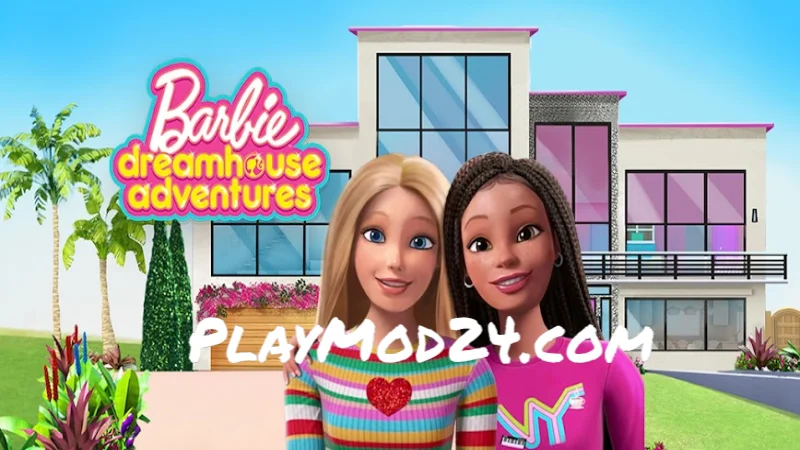 Barbie Dreamhouse Adventures Mod Apk